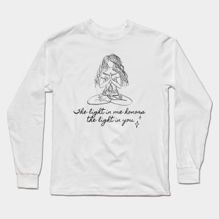 The Light in Me Honors the Light in You Long Sleeve T-Shirt